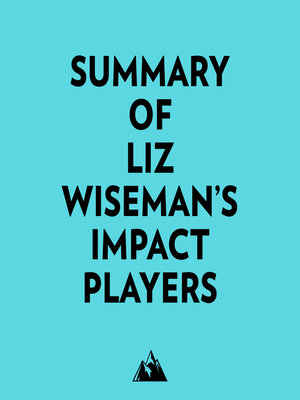 cover image of Summary of Liz Wiseman's Impact Players